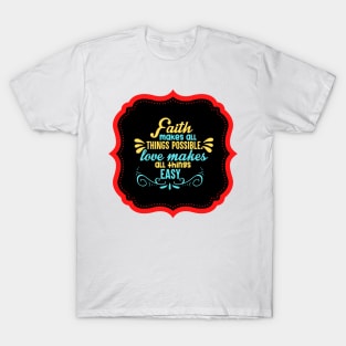 Faith Makes All Things Possible T-Shirt